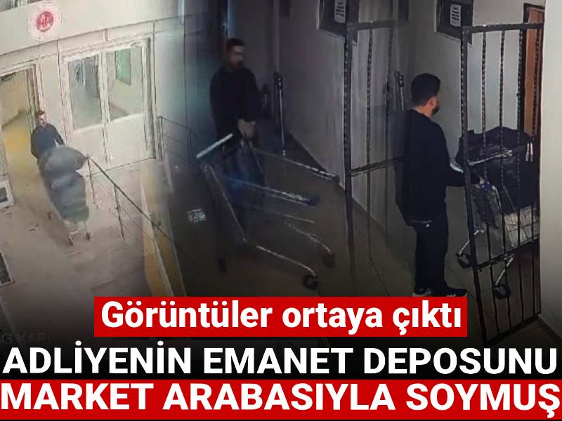 Adliyenin emanet deposunu soymuştu: Hırsızlık görüntüleri ortaya çıktı