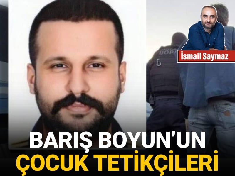 Barış Boyun’un çocuk tetikçileri