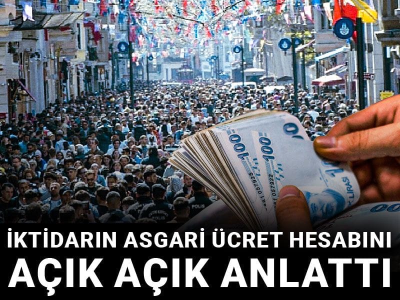 İktidarın asgari ücret hesabını açık açık anlattı