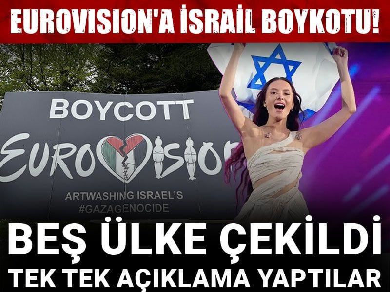 Eurovision'a İsrail boykotu! Beş ülke çekildi tek tek açıklama yaptılar