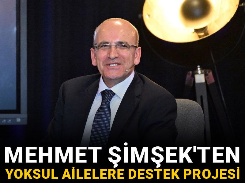 Mehmet Şimşek'ten yoksul ailelere destek projesi