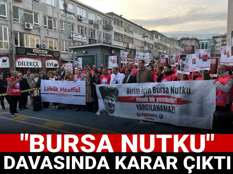 "Bursa Nutku" davasında karar çıktı!
