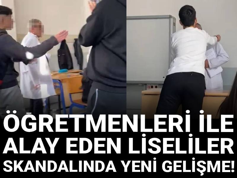 Öğretmenleri ile alay eden liseliler skandalında yeni gelişme!