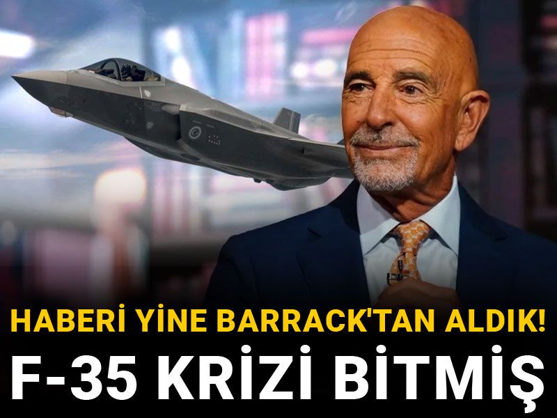 Haberi yine Barrack'tan aldık! F-35 krizi bitmiş