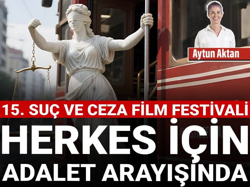 Herkes için adalet arayışında: 15. Suç ve Ceza film festivali