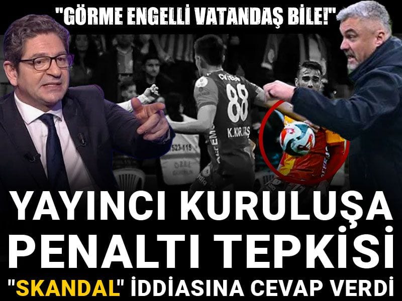 Yayıncı kuruluşa penaltı tepkisi "Skandal" iddiasına cevap verdi: Görme engelli vatandaş bile!