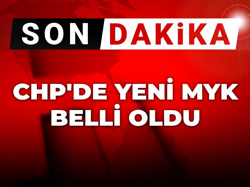 Son dakika | CHP'de yeni MYK belli oldu