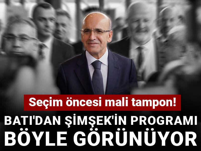 Batı'dan Şimşek'in programı böyle görünüyor: Seçim öncesi mali tampon!