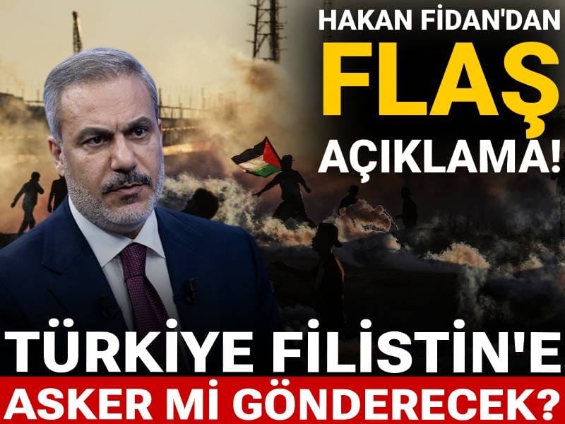 Hakan Fidan'dan flaş açıklama! Türkiye Filistin'e asker mi gönderecek?