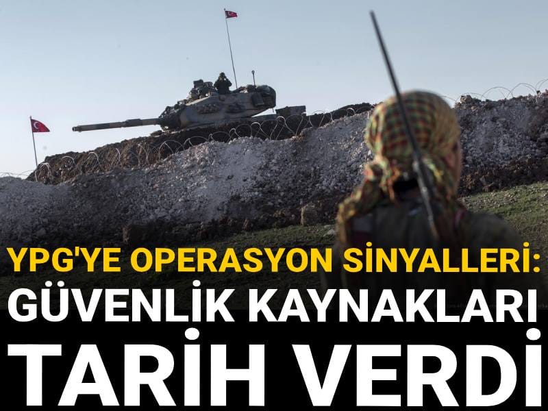 YPG'ye operasyon sinyalleri! Güvenlik kaynakları tarih verdi