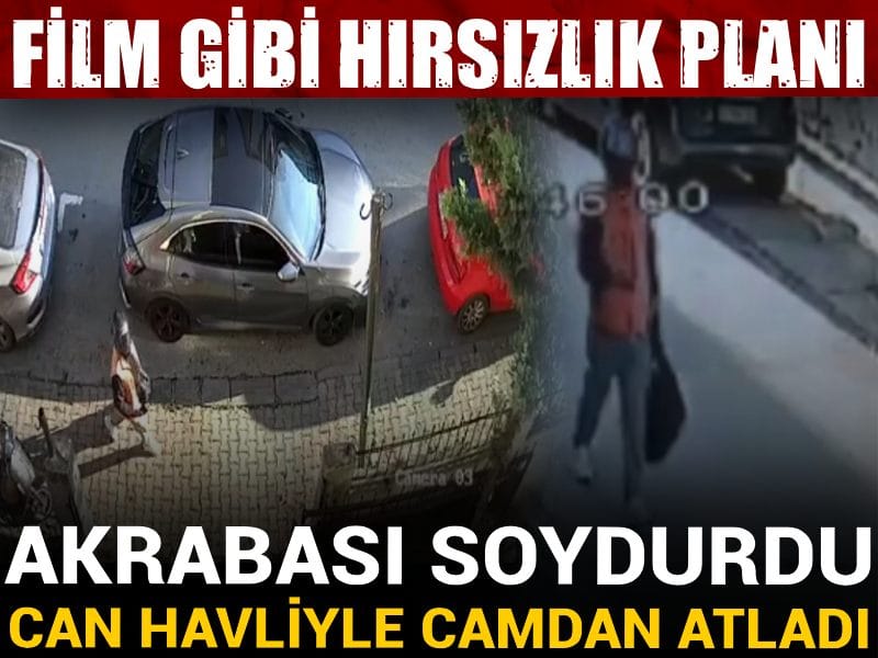 Film gibi hırsızlık planı: Akrabası soydurdu can havliyle camdan atladı