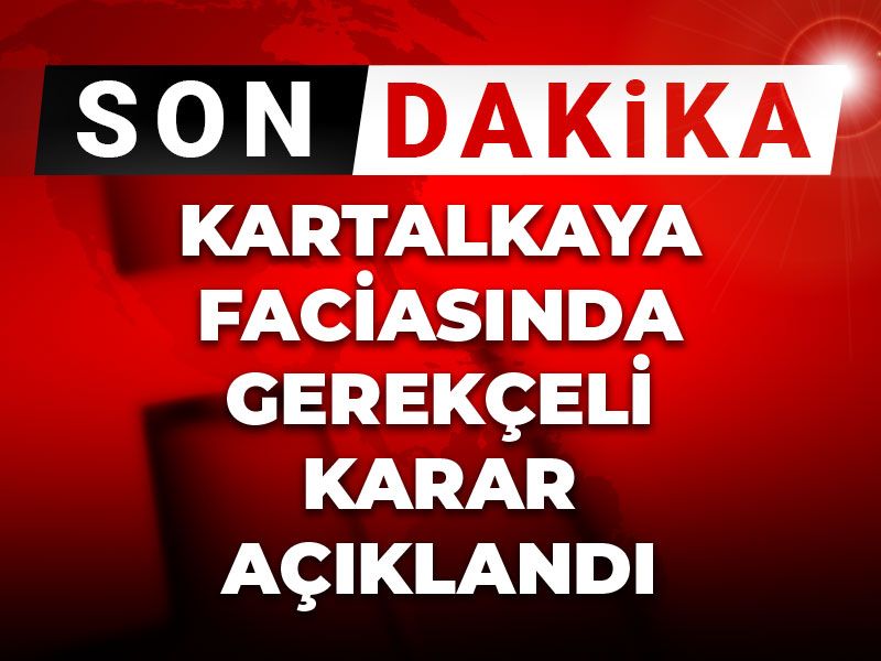 Son dakika | Kartalkaya faciasında gerekçeli karar açıklandı