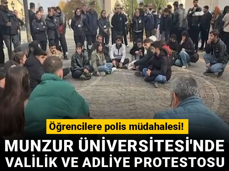 Munzur Üniversitesi'nde valilik ve adliye protestosu: Öğrencilere polis müdahalesi!