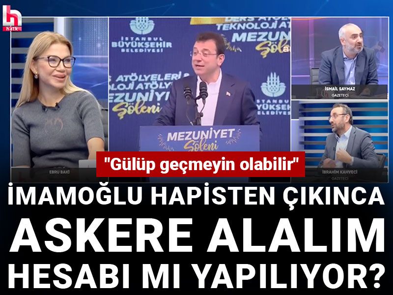 İmamoğlu hapisten çıkınca askere alalım hesabı mı yapılıyor? "Gülüp geçmeyin olabilir"