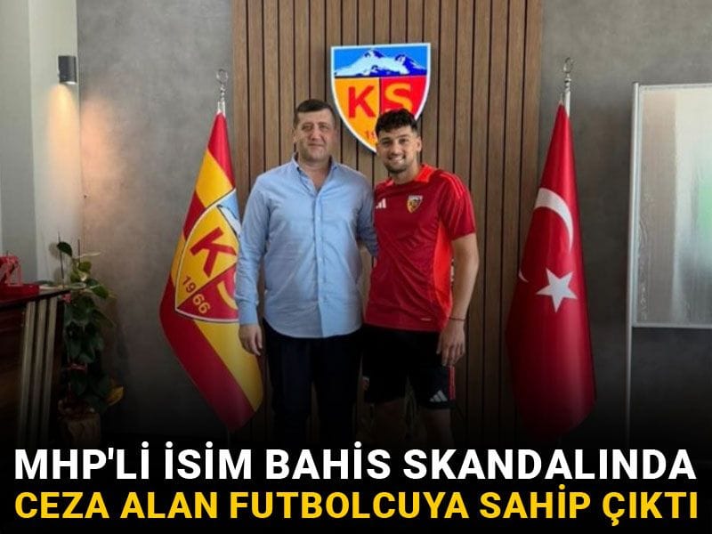MHP'li isim bahis skandalında ceza alan futbolcuya sahip çıktı