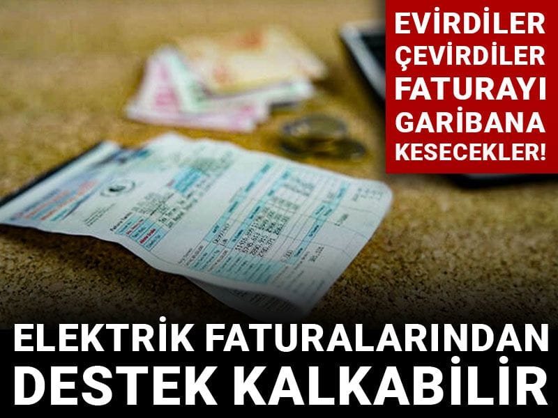Bakan açıkladı: Elektrik faturalarından destek kalkabilir
