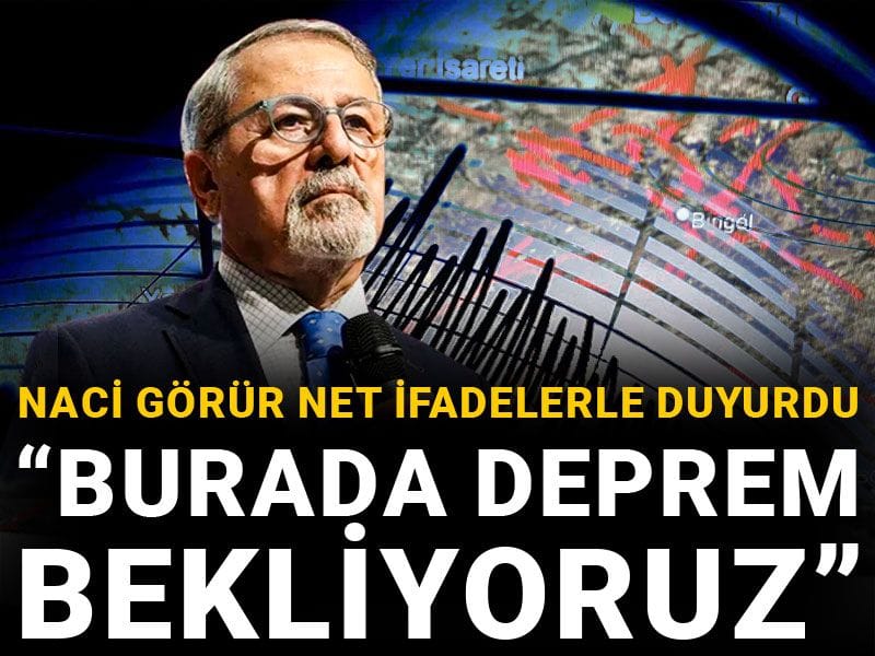 Naci Görür net ifadelerle duyurdu: Burada deprem bekliyoruz