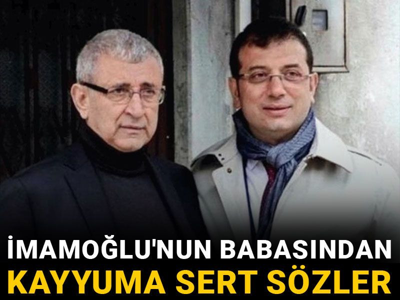 İmamoğlu'nun babasından kayyuma sert sözler