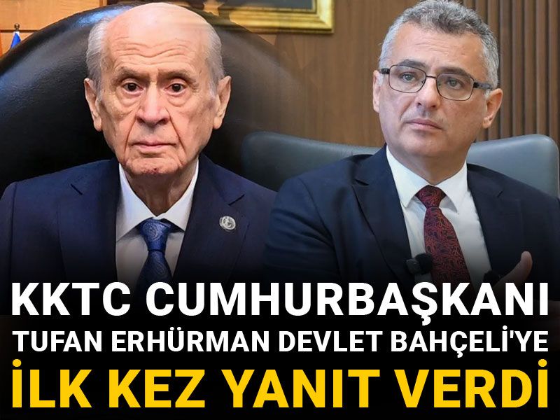 KKTC Cumhurbaşkanı Tufan Erhürman Devlet Bahçeli'ye ilk kez yanıt verdi