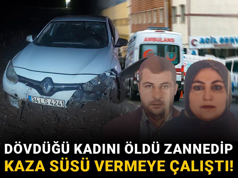 Dövdüğü kadını öldü zannedip kaza süsü vermeye çalıştı!