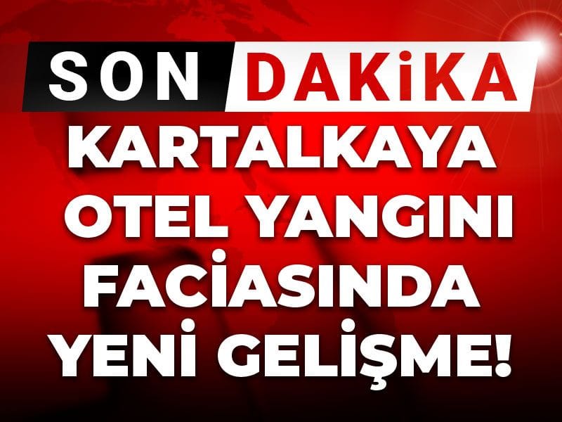 Son Dakika | Kartalkaya otel yangını faciasında yeni gelişme!