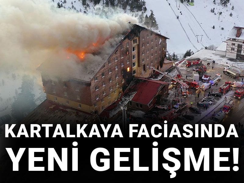 Son Dakika | Kartalkaya otel yangını faciasında yeni gelişme!
