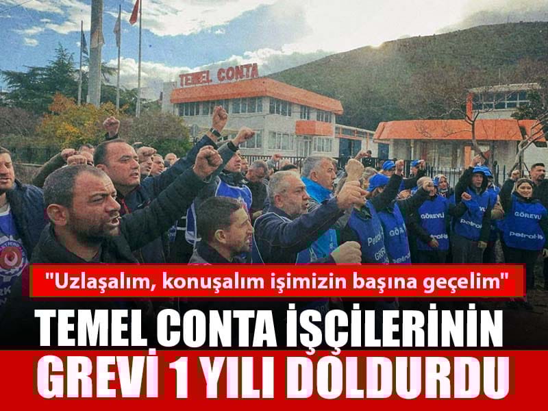 Temel Conta işçilerinin grevi 1. yılında!