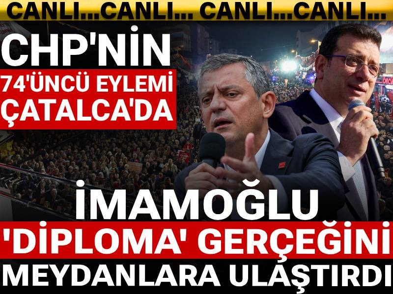 CHP'nin 74'üncü eylemi Çatalca'da! Özgür Özel bıkmadan usanmadan kalabalıklara sesleniyor