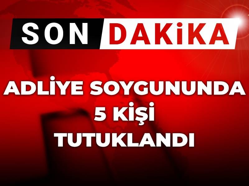 Son Dakika | Büyükçekmece Adliyesi soygununda gözaltına alınan 13 şüpheliden 5'i tutuklandı