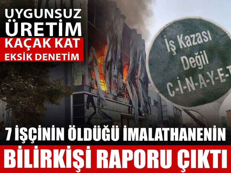7 işçinin öldüğü imalathanenin bilirkişi raporu çıktı: Uygunsuz üretim, kaçak kat, eksik denetim