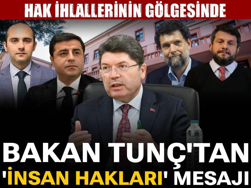 Hak ihlallerinin gölgesinde... Bakan Tunç'tan 'insan hakları' mesajı