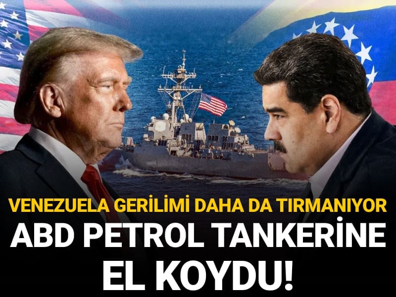 Venezuela gerilimi daha da tırmanıyor: ABD petrol tankerine el koydu!