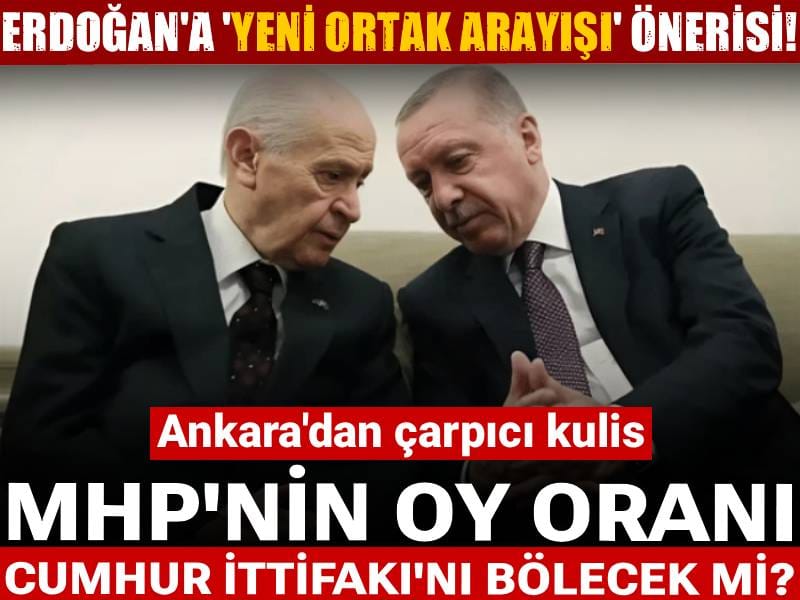 Ankara'dan çarpıcı kulis: Erdoğan'a yeni ortak arayışı önerisi! MHP'nin oy oranı Cumhur İttifakı'nı bölecek mi?