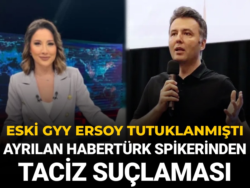 Eski Genel Yayın Yönetmeni Ersoy tutuklanmıştı: Ayrılan Habertürk spikerinden taciz suçlaması!