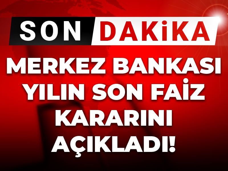 Merkez Bankası 2025'in son faiz kararını açıkladı