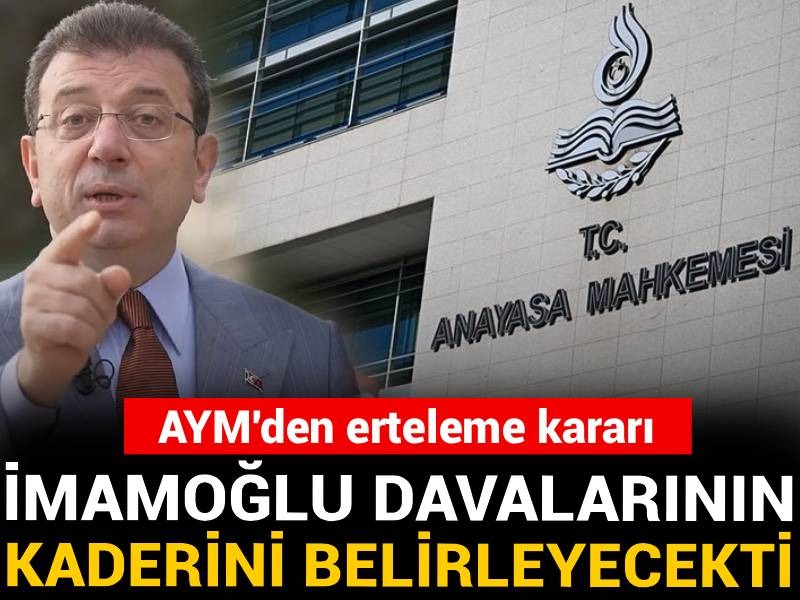 İmamoğlu'nun davalarının kaderini belirleyecekti! AYM'den erteleme kararı