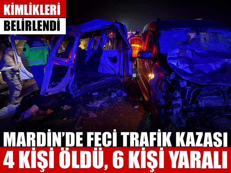 Mardin'de feci trafik kazası: 4 kişi öldü, 6 kişi yaralandı
