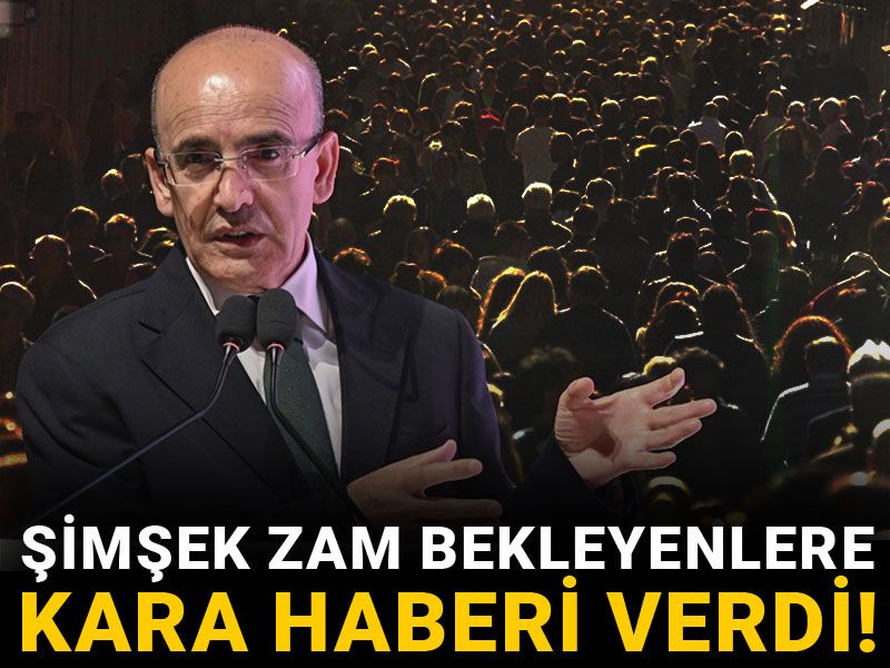 Şimşek zam bekleyenlere kara haberi verdi!