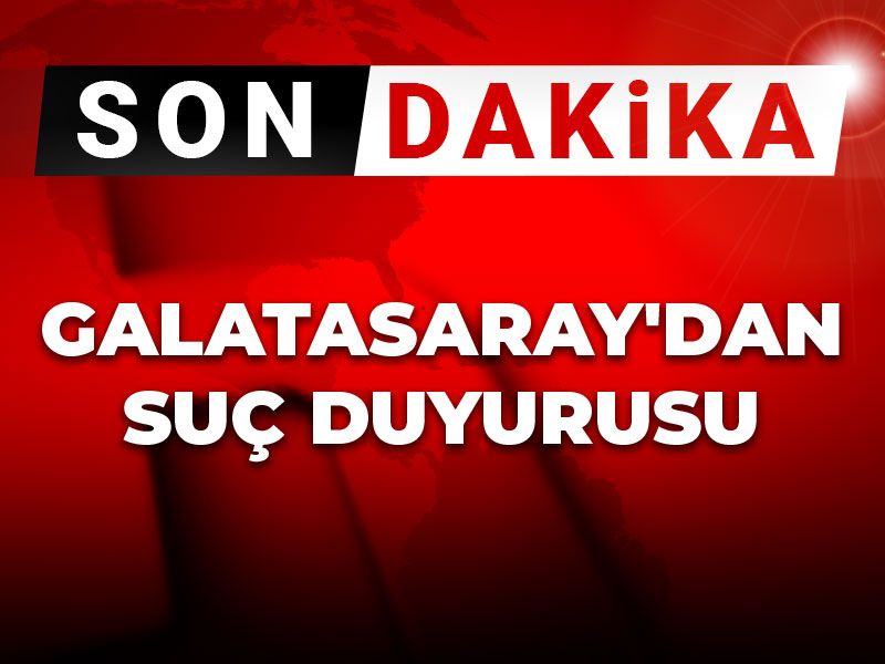 Son Dakika | Galatasaray suç duyurusunda bulundu