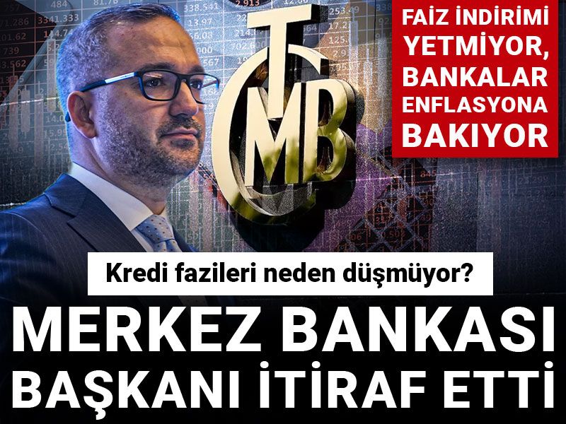 Kredi fazileri neden düşmüyor? Merkez Bankası Başkanı itiraf etti: Bankalar enflasyona bakıyor