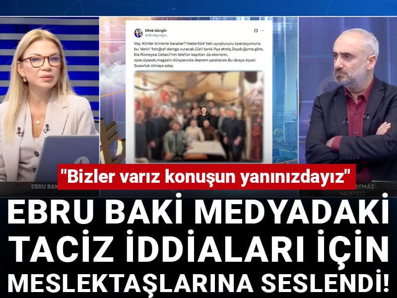 Ebru Baki medyadaki taciz iddiaları için meslektaşlarına seslendi! "Bizler varız konuşun yanınızdayız"
