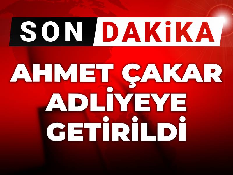 Son dakika! Ahmet Çakar adliyeye getirildi