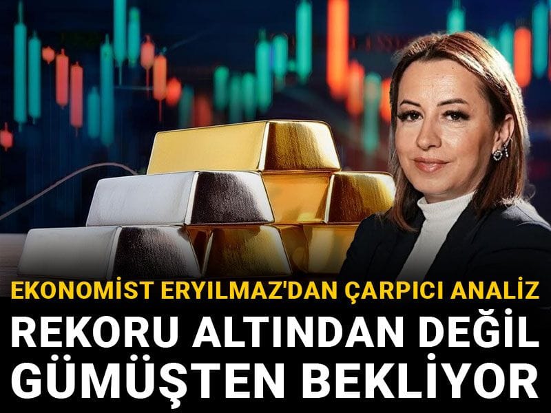 Ekonomist Eryılmaz'dan çarpıcı analiz: Rekoru altından değil gümüşten bekliyor