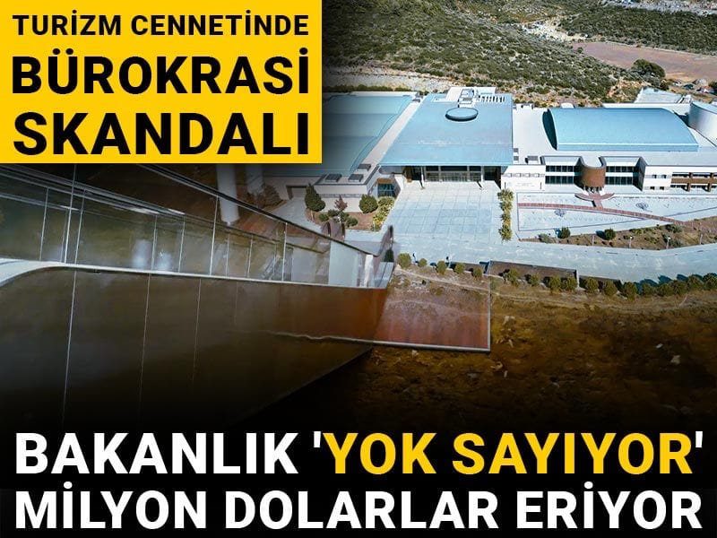 Bakanlık 'yok sayıyor' milyon dolarlar eriyor! Turizm cennetinde bürokrasi skandalı