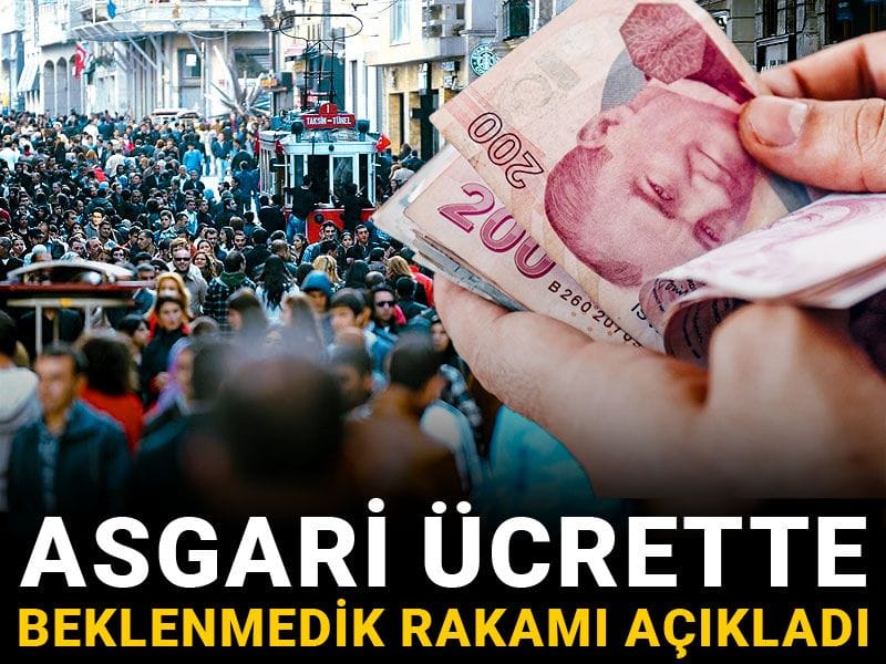 Asgari ücrette beklenmedik rakamı açıkladı