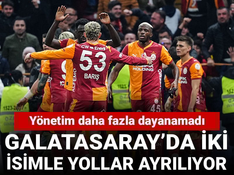 Galatasaray daha fazla dayanamadı: 2 isimle yollar ayrılıyor