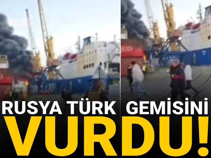 SON DAKİKA|Rusya Türk gemisini vurdu