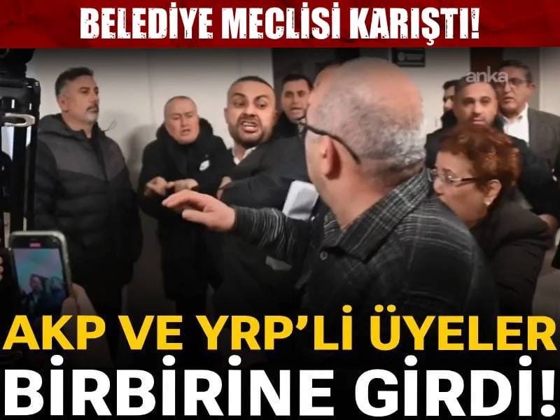 Belediye Meclisi karıştı! AKP ve YRP’li üyeler birbirine girdi!