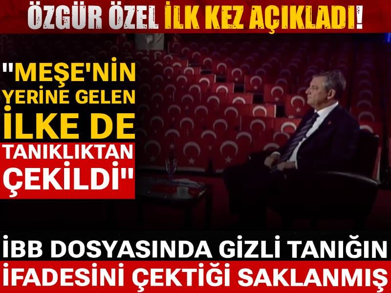 Özel İlk kez duyurdu! İBB dosyasında gizli tanığın ifadesinin çekildiği saklanmış!