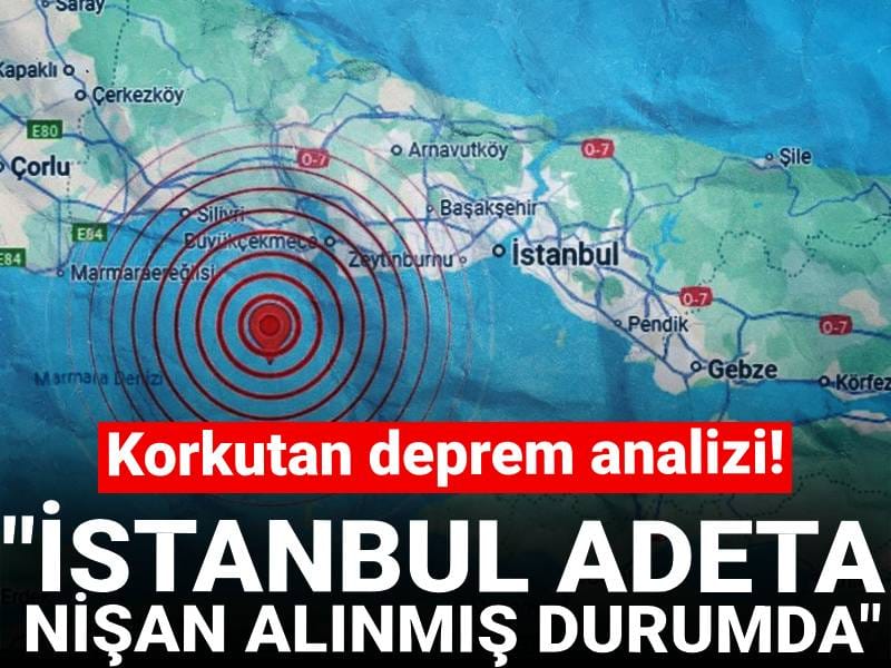 Korkutan deprem analizi: İstanbul adeta nişan alınmış durumda